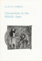Universities in the Middle Ages (Liverpool University Press - Liverpool Historical Studies) 0853232474 Book Cover