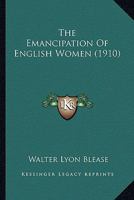 The Emancipation Of English Women 0548890048 Book Cover