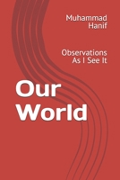 Our World: Observations As I See It 1718892500 Book Cover