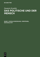 Das Politische und der Mensch: Grundzuge der Sozialontologie 3050031131 Book Cover