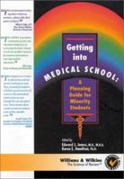 Getting into Medical School: A Planning Guide for Minority Students 0941406512 Book Cover