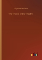 The Theory of the Theatre 3752307366 Book Cover