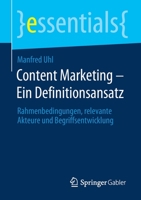 Content Marketing - Ein Definitionsansatz: Rahmenbedingungen, Relevante Akteure Und Begriffsentwicklung 3658300620 Book Cover