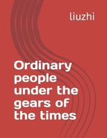 Ordinary people under the gears of the times B0CJDDK8HL Book Cover