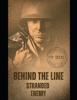 Behind the Line: Stranded Enemy B0C4X6K813 Book Cover