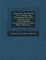 Geschichte Der Kirche: Vom Anfange Des Jansenismus Im Jahre 1630 Bis Zum Westphalischen Friedensschlue Im Jahre 1648, Volume 21... 1249975328 Book Cover
