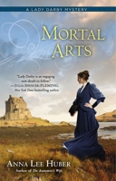 Mortal Arts : A Lady Darby Mystery 0425253783 Book Cover