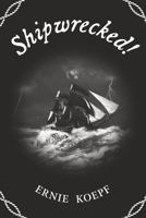 Shipwrecked! B0CG2WYJ4Q Book Cover