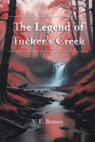 The Legend of Tucker's Creek B0FKYH7VBX Book Cover