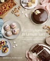 Lamingtons & Lemon Tart: Best-Ever Cakes, Desserts and Treats From a Modern Sweets Maestro 1743791860 Book Cover