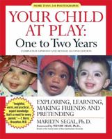 Your Child At Play - One To Two Years: Exploring, Daily Living, Learning, Making Friends and Pretending (Your Child at Play Series) 1557043310 Book Cover