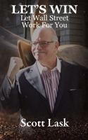 Let's Win-Let Wall Street Work for You 1955036470 Book Cover