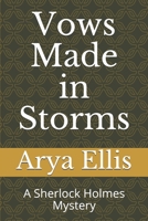 Vows Made in Storms: A Sherlock Holmes Mystery B085K5K22X Book Cover