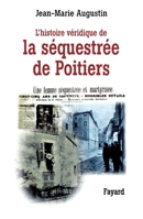 L'Histoire véridique de la séquestrée de Poitiers 2213609519 Book Cover