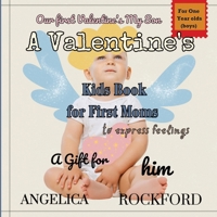 Our First Valentines, My Son: Including Pregnant Moms.: A Rhyming Read-aloud for Toddlers to Express Your Feelings and Love 1738230724 Book Cover