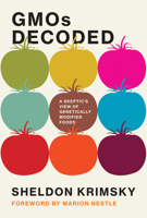 GMOs Decoded: A Skeptic's View of Genetically Modified Foods 0262039192 Book Cover