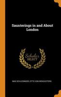 Saunterings In And About London 1548221791 Book Cover