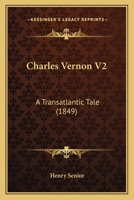 Charles Vernon V2: A Transatlantic Tale 1164601830 Book Cover