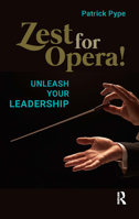 Zest for Opera!: Unleash Your Leadership 9462988560 Book Cover