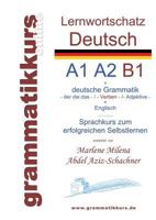 Lernwortschatz deutsch A1 A2 B1: Sprachkurs  deutsch zum erfolgreichen Selbstlernen 3735779239 Book Cover