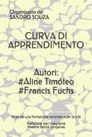 CURVA DI APPRENDIMENTO Autori: #Aline Timóteo #Francis Fuchs: Sfide per una formazione completa e per la vita Prefazione dell'insegnante Maestra Delm B08CM1XWXH Book Cover