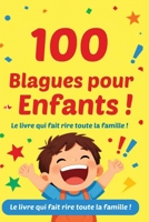 100 Blagues pour les Enfants !: Le livre qui fait rire toute la famille (French Edition) B0H7JXNVGB Book Cover