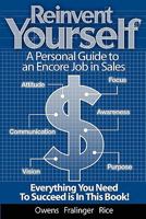 Reinvent Yourself: A Personal Guide to an Encore Job in Sales: Live a Productive Life with Financial Success 1453623876 Book Cover