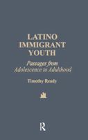 Latino Immigrant Youth: Passages from Adolescence to Adulthood 0815300573 Book Cover