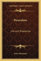 Paracelsus: Life and Prophecies 1162562269 Book Cover
