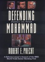 Defending Mohammad: The Unfinished Story of the 1993 World Trade Center Bombing Trial and Why It Matters Today 0801441552 Book Cover