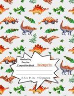 Handwriting Practice Composition Book: Dinosaurs Edition 1073572684 Book Cover