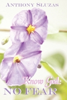 Know God: No Fear 1544289707 Book Cover