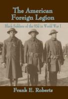 The American Foreign Legion: Black Soldiers of the 93rd in World War I 1591147344 Book Cover