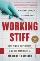 Working Stiff: Two Years, 262 Bodies, and the Making of a Medical Examiner 1476727260 Book Cover