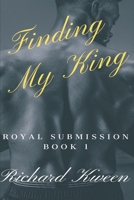 Finding My King: Royal Submission Book 1 B08F6QBPHM Book Cover