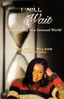 I Will Wait: Sexual Purity in a Sensual World 153698891X Book Cover