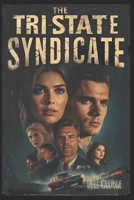 Tri State Syndicate B0G7BQMCGS Book Cover