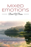 Mixed Emotions: Book Of Poems B0DVPMHNXR Book Cover