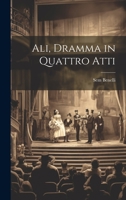 Ali, dramma in quattro atti 1022230484 Book Cover