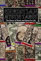 Christian Mystic Tarot: The Dance of Death and Quest for Life (Guidebook B/W) 1539365824 Book Cover