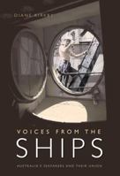 Voices from the Ships: Australia's Seafarers and Their Union 0868409022 Book Cover