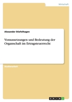Voraussetzungen und Bedeutung der Organschaft im Ertragsteuerrecht 3638938271 Book Cover