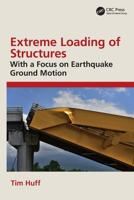 Extreme Loading of Structures : With a Focus on Earthquake Ground Motio 1032885491 Book Cover