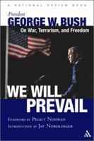 We Will Prevail: President George W. Bush on War, Terrorism and Freedom 0826415520 Book Cover