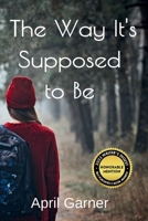 The Way It's Supposed to Be B0C9SB2MNQ Book Cover
