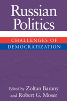 Russian Politics: Challenges of Democratization 0521805120 Book Cover