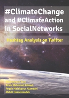 #ClimateChange and #ClimateAction in Social Networks: Hashtag Analysis on Twitter B09S66KVN9 Book Cover