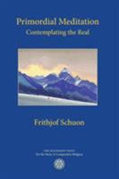 Primordial Meditation: Contemplating the Real 1908092122 Book Cover