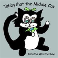 Tabbythat the Middle Cat 1420881388 Book Cover
