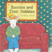 Bunnies & Their Hobbies (Nancy Carlson's Neighborhood) 0140505385 Book Cover